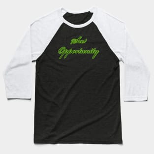 See opportunity Baseball T-Shirt